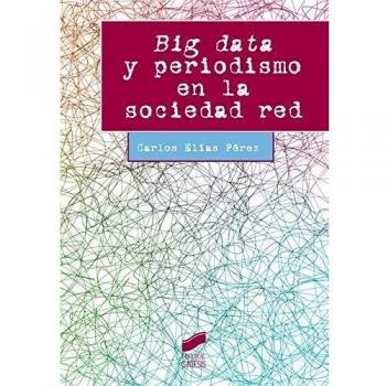 Big data y periodismo en la sociedad red