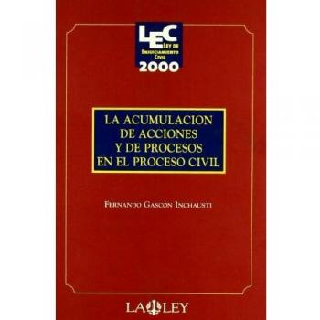 La acumulación de acciones y de procesos en el proceso civil