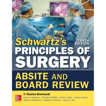 Schwartz's Principles of Surgery ABSITE and Board Review, 10/e