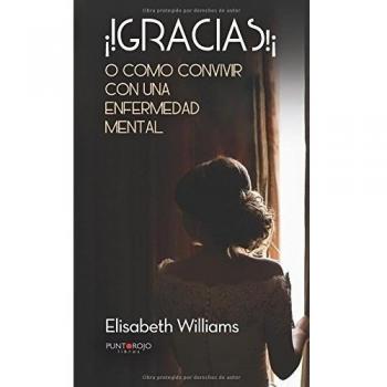¡Gracias!: O como convivir con una enfermedad mental
