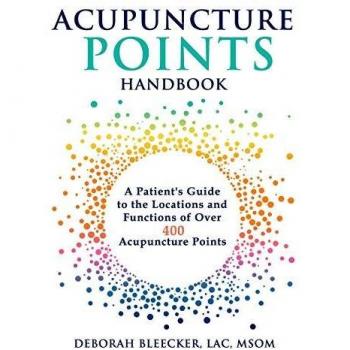 Acupuncture Points Handbook: A Patient's Guide to the Locations and Functions of over 400 Acupuncture Points: 1