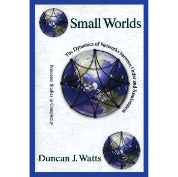 Small Worlds: The Dynamics of Networks Between Order and Randomness (Princeton Studies in Complexity)
