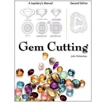 Manual de Corte de Gemas: Guía Práctica para Lapidarios, 2ª Edición