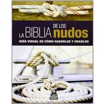 La biblia de los nudos. Guía visual de cómo hacerlos y usarlos
