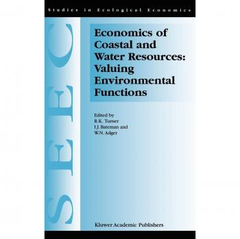 Coastal and Water Resources Economics: Valuing Environmental Functions (Studies in Ecological Economics)