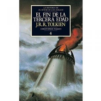 Historia de El Señor de los Anillos nº 04/04 El fin de la Tercera Edad
