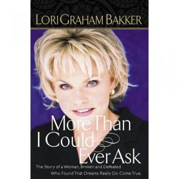 More Than I Could Ever Ask: Inspirational Self-Help Book by Lori G. Bakker