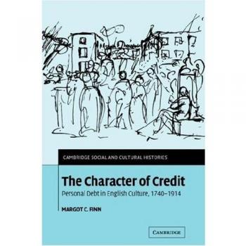 El carácter del crédito: Deuda personal en la cultura inglesa, 1740-1914 (Historias sociales y culturales de Cambridge, Volumen 1) - Edición en tapa blanda