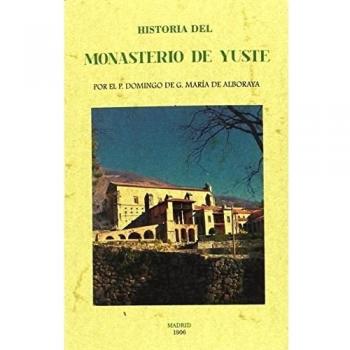 HISTORIA DEL MONASTERIO DE YUSTE