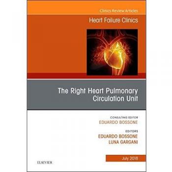 The Right Heart - Pulmonary Circulation Unit, An Issue of Heart Failure Clinics, 1e: Volume 14-3