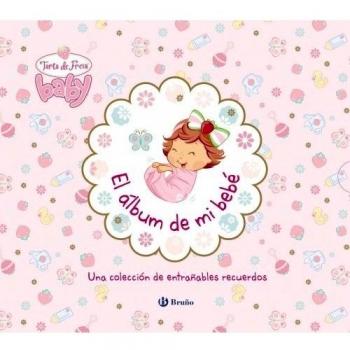 El álbum de mi bebé. Tarta de Fresa Baby - Aa.vv