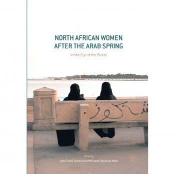 North African Women after the Arab Spring: In the Eye of the Storm
