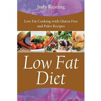 Low Fat Gluten-Free Paleo Cookbook by Judy Keating