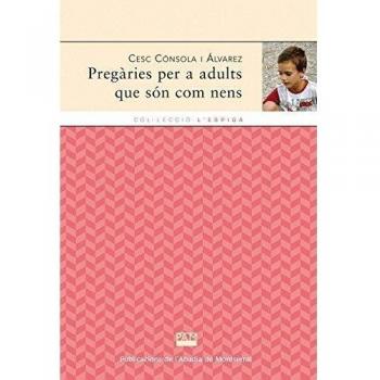 Pregàries per a adults que són com a nens