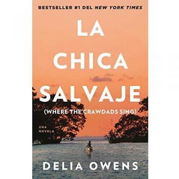 La Chica Salvaje / Where the Crawdads Sing: Spanish Edition of Where the Crawdads Sing