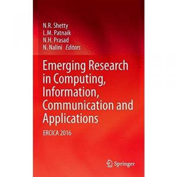 Emerging Research in Computing, Information, Communication and Applications: ERCICA 2016