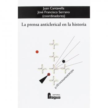PRENSA ANTICLERICAL EN LA HISTORIA,LA