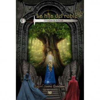 Crónicas de la bruja. La hija del roble
