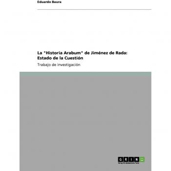 La Historia Arabum de Jiménez de Rada: Estado de la Cuestión