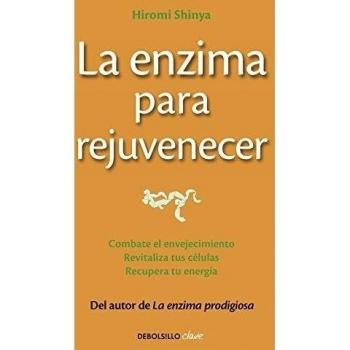 La enzima para rejuvenecer: Combate el envejecimiento, revitaliza tus células, recupera tu energía