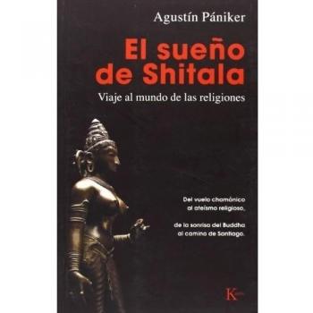 El sueño de Shitala: Viaje al mundo de las religiones - Agustín Paniker
