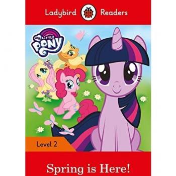 MY LITTLE PONY:SPRING IS HERE! - Team Ladybird Readers