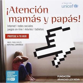 ¡ATENCIÓN MAMÁS Y PAPÁS!: Manual para padres sobre situaciones de uso de «dispositivos móviles»: para una utilización eficiente del «Smartphone», ... entre niños y adolescentes
