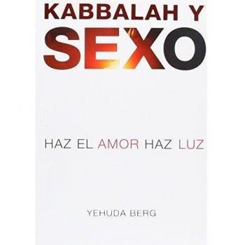 Kabbalah Y Sexo: Y Otros Misterios del Universo