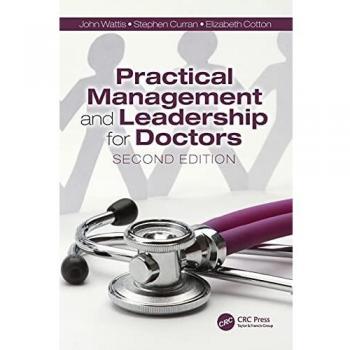 Practical Management and Leadership for Doctors: Second Edition