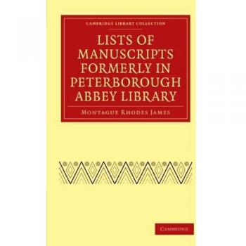 Listas de Manuscritos Anteriormente en la Biblioteca de la Abadía de Peterborough (Colección de la Biblioteca de Cambridge - Historia de la Imprenta, Publicación y Bibliotecas)