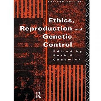 Ethics, Reproduction and Genetic Control