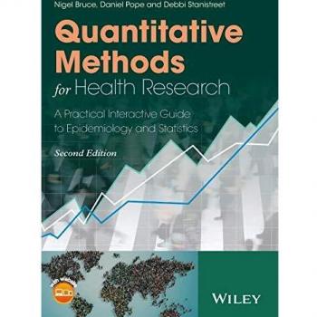 Quantitative Methods for Health Research: A Practical Interactive Guide to Epidemiology and Statistics