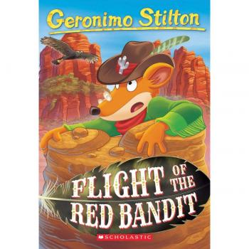 Geronimo Stilton 56. Flight Of The Red Bandit - Stilton Geronim