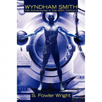 Novela de Ciencia Ficción en Tapa Blanda: Wyndham Smith: Sus Aventuras en el Siglo 45