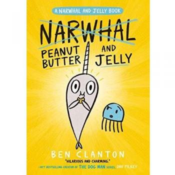 Mantequilla de Maní y Gelatina: Libro 3 (Narval y Gelatina)
