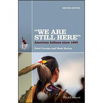 We Are Still Here: American Indians Since 1890