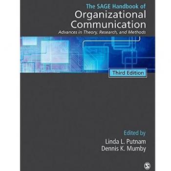 The SAGE Handbook of Organizational Communication: Advances in Theory, Research, and Methods