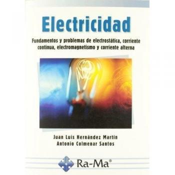 Electricidad - Fundamentos Y Problemas De Electrostática - Hernandez Martin, Juan Luís/colmenar Santos, Antonio