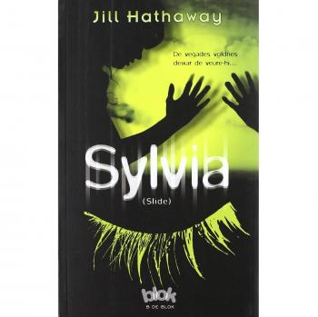 Silvia: De vegades voldries deixar de veure-hi... - Jill Hathaway Wheeler