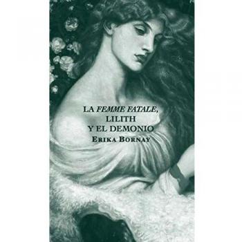 LA FEMME FATALE, LILITH Y EL DEMONIO