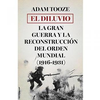El diluvio: La Gran Guerra y la reconstrucción del orden mundial