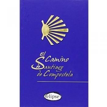 El Camino De Santiago De Compostela - ELIPSE