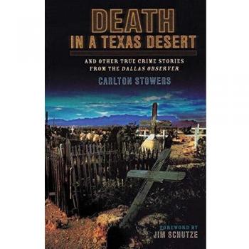 Death in a Texas Desert: True Crime Anthology by Carlton Stowers