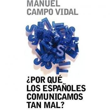 ¿Por qué los españoles comunicamos tan mal?