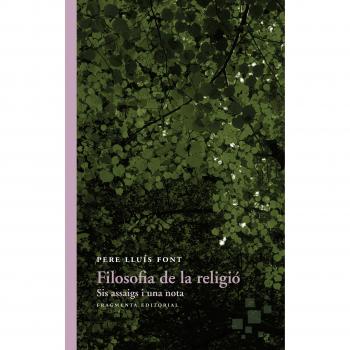 Filosofia de la religió: Sis assaigs i una nota - Pere Lluís Font