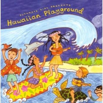 Putumayo Kids Presents: Hawaiian Playground