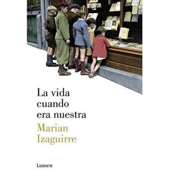 La vida cuando era nuestra