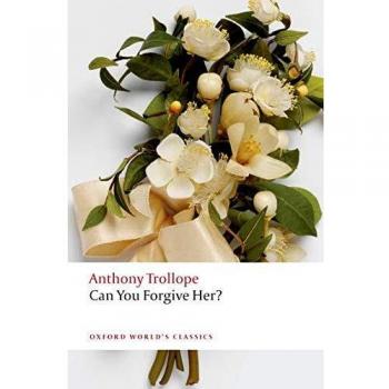 Can You Forgive Her? by Anthony Trollope - Novel, Fiction, Classic Literature, 19th Century English Literature, Social Commentary, Character-Driven Narrative