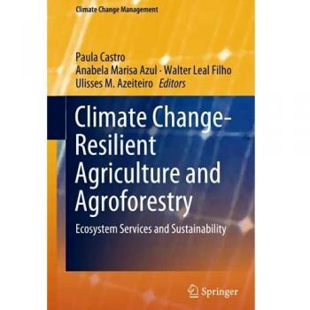 Climate Change-Resilient Agriculture and Agroforestry: Ecosystem Services and Sustainability