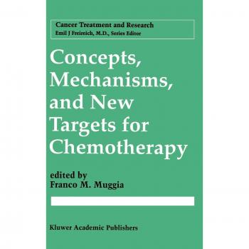 Concepts, Mechanisms, and New Targets for Chemotherapy: 78